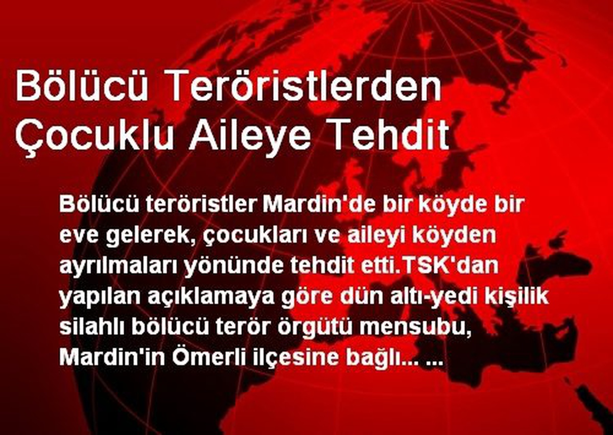 Bölücü Teröristlerden Çocuklu Aileye Tehdit