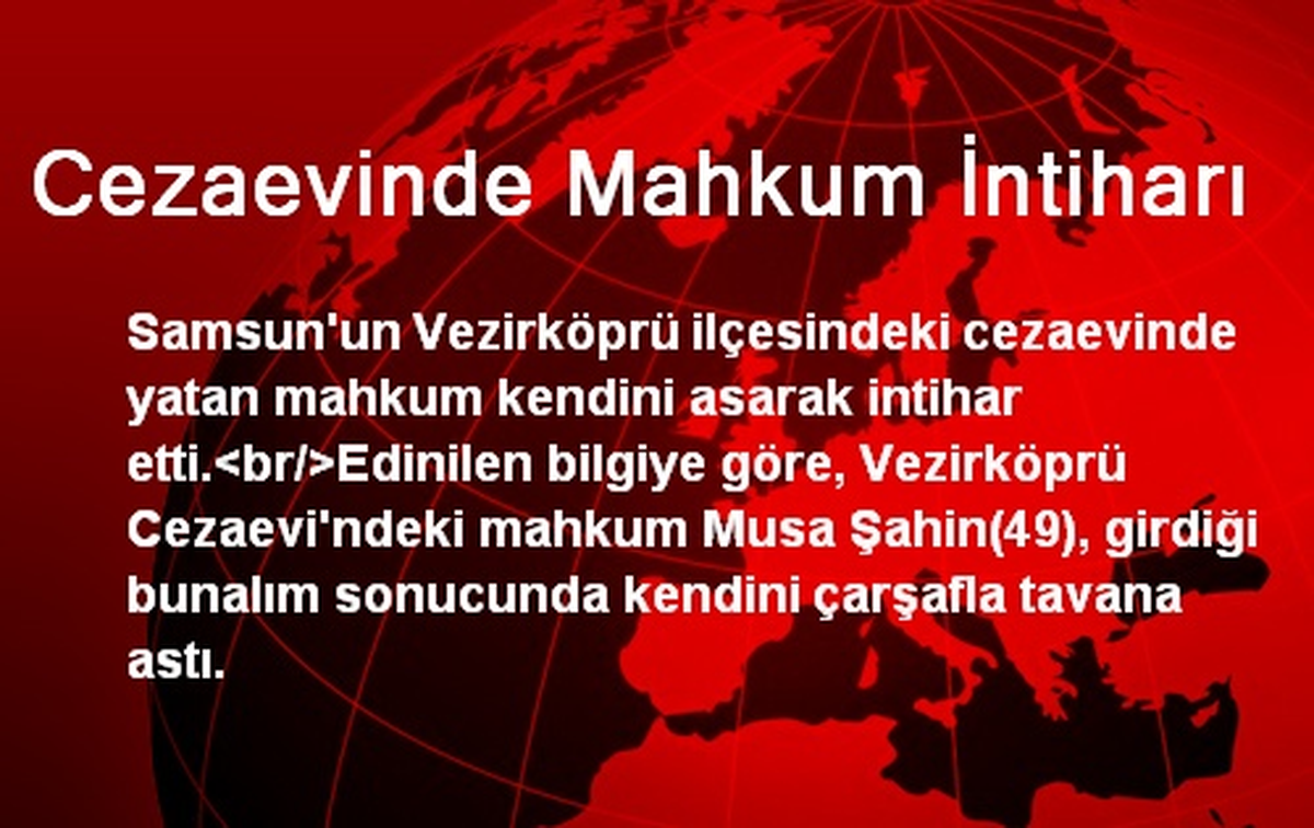 Samsun\'da Bir Mahkum Kendini Asarak İntihar Etti