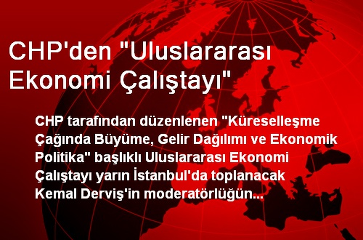 CHP\'den "Uluslararası Ekonomi Çalıştayı"