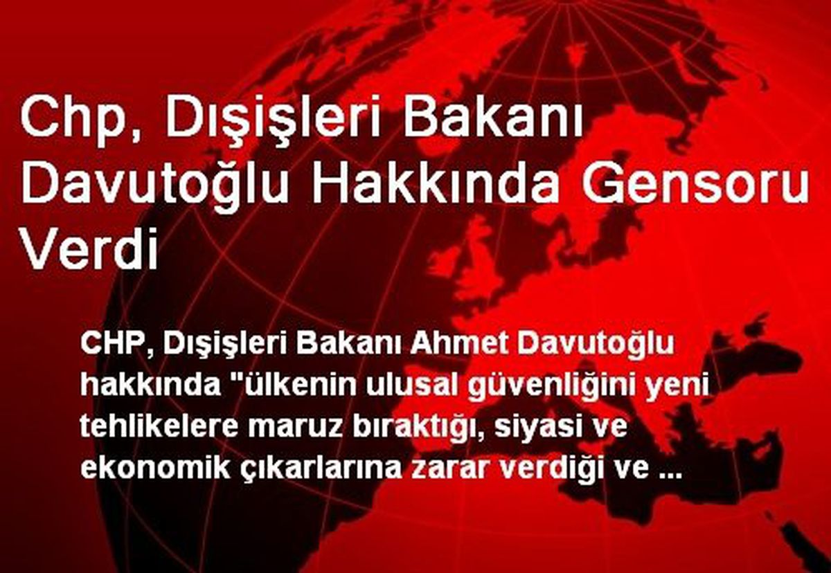 Chp, Dışişleri Bakanı Davutoğlu Hakkında Gensoru Verdi