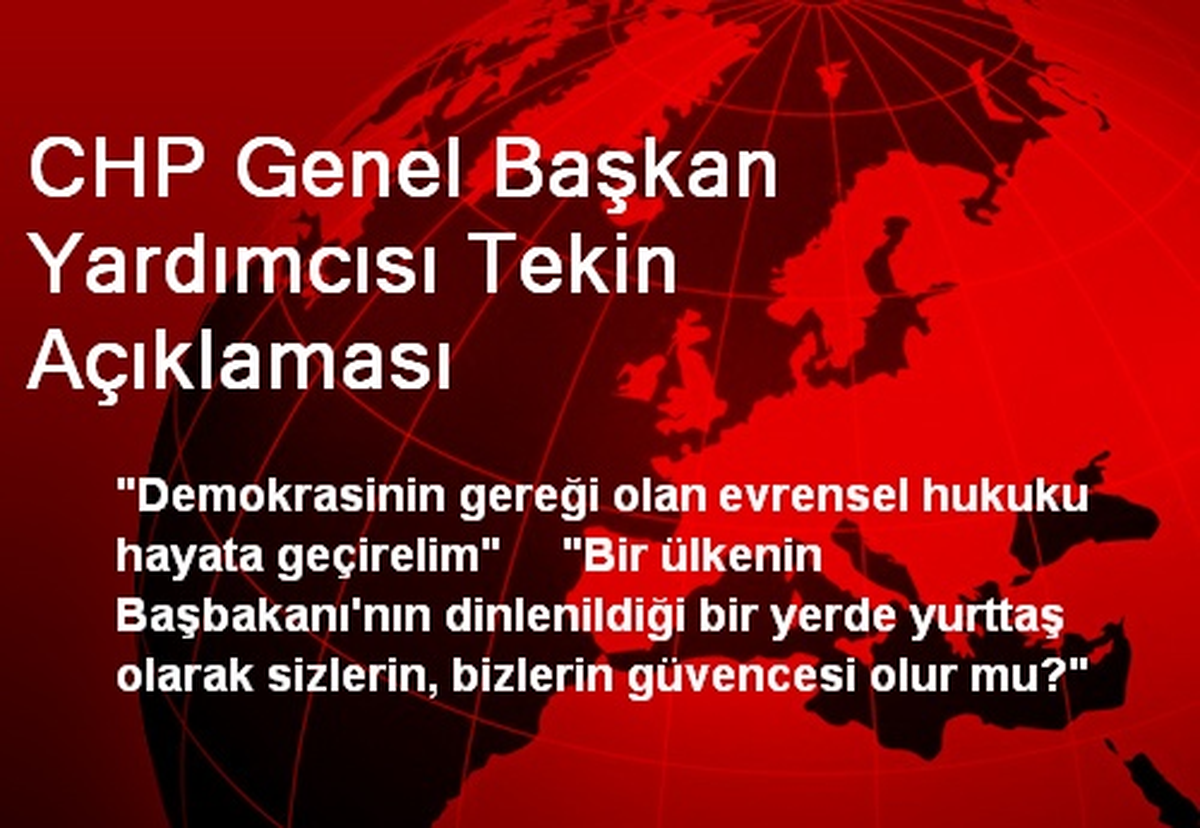 CHP Genel Başkan Yardımcısı Tekin Açıklaması