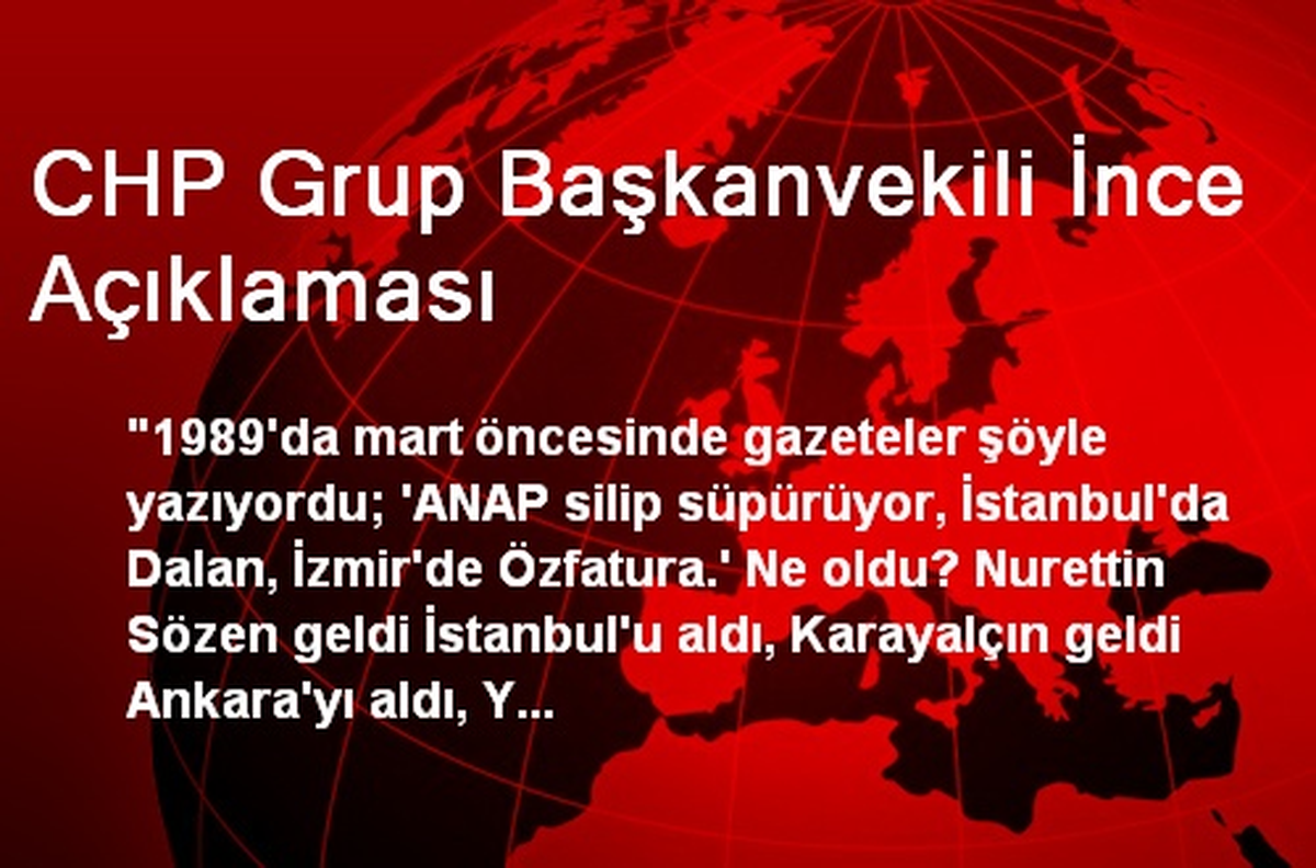CHP Grup Başkanvekili İnce Açıklaması