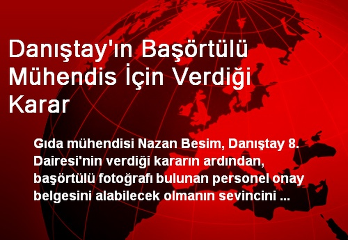 Danıştay\'ın Başörtülü Mühendis İçin Verdiği Karar