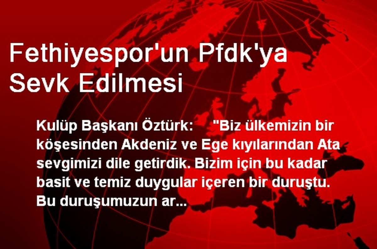 Fethiyespor\'un Pfdk\'ya Sevk Edilmesi