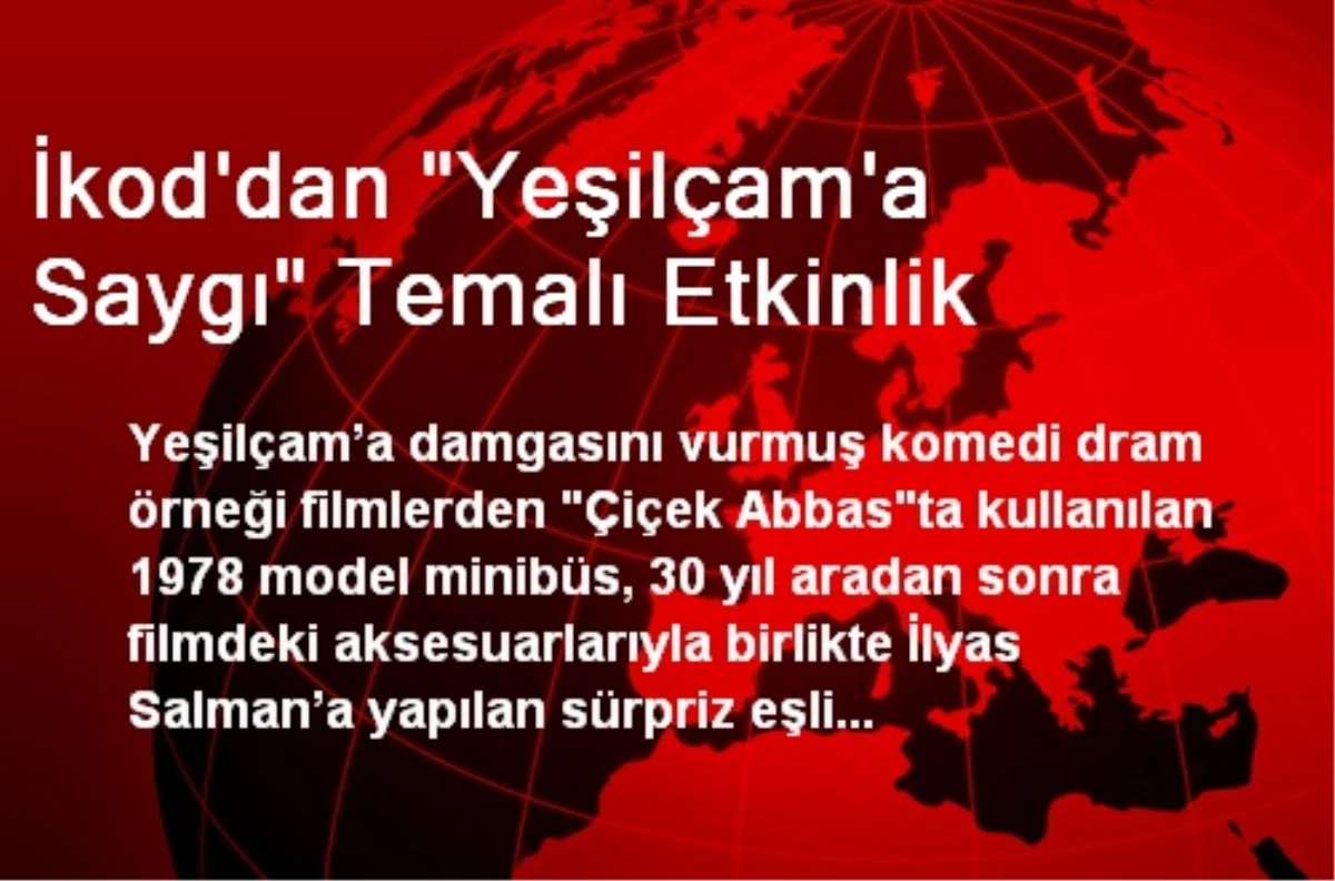 İkod\'dan "Yeşilçam\'a Saygı" Temalı Etkinlik