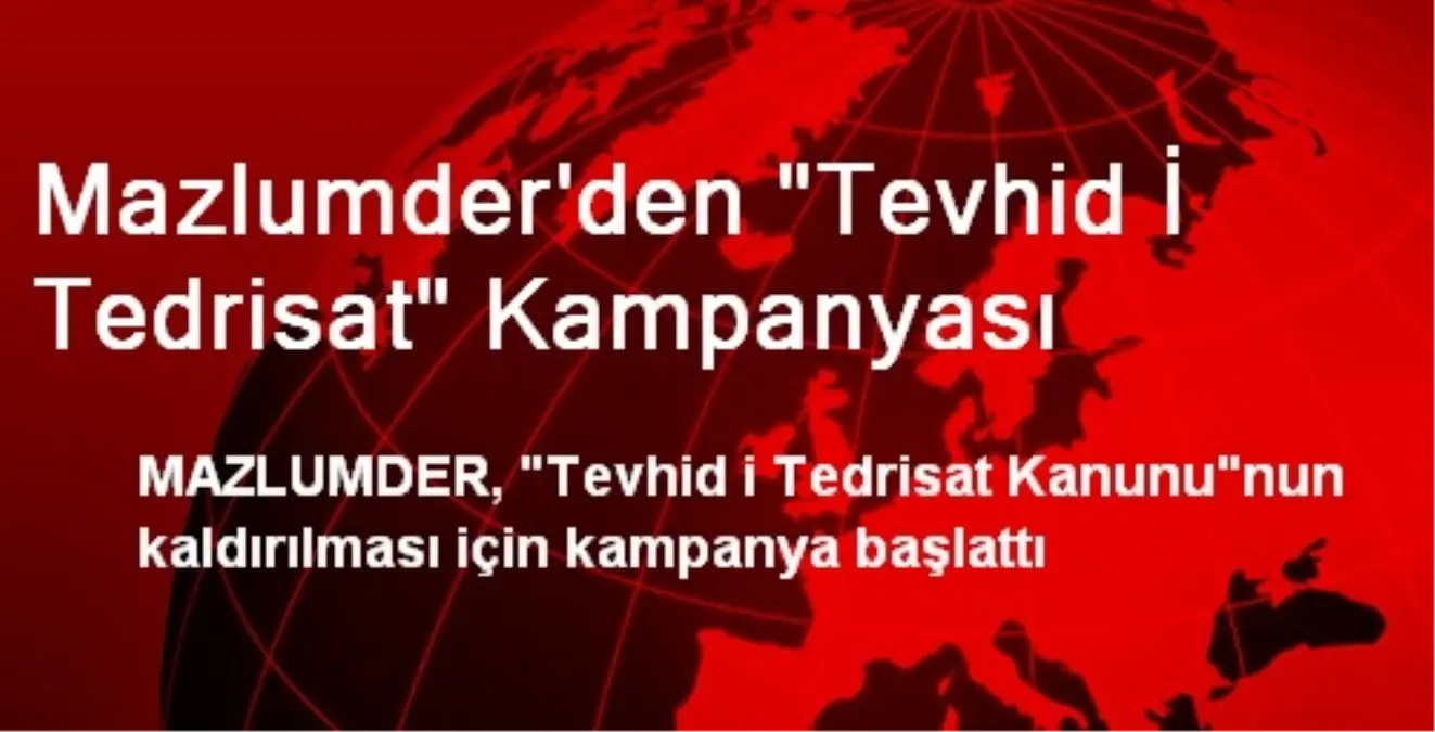 Mazlumder\'den "Tevhid İ Tedrisat" Kampanyası