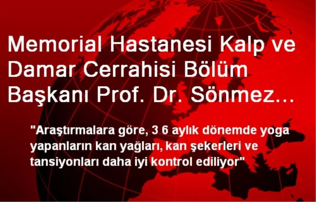 Memorial Hastanesi Kalp ve Damar Cerrahisi Bölüm Başkanı Prof. Dr. Sönmez Açıklaması