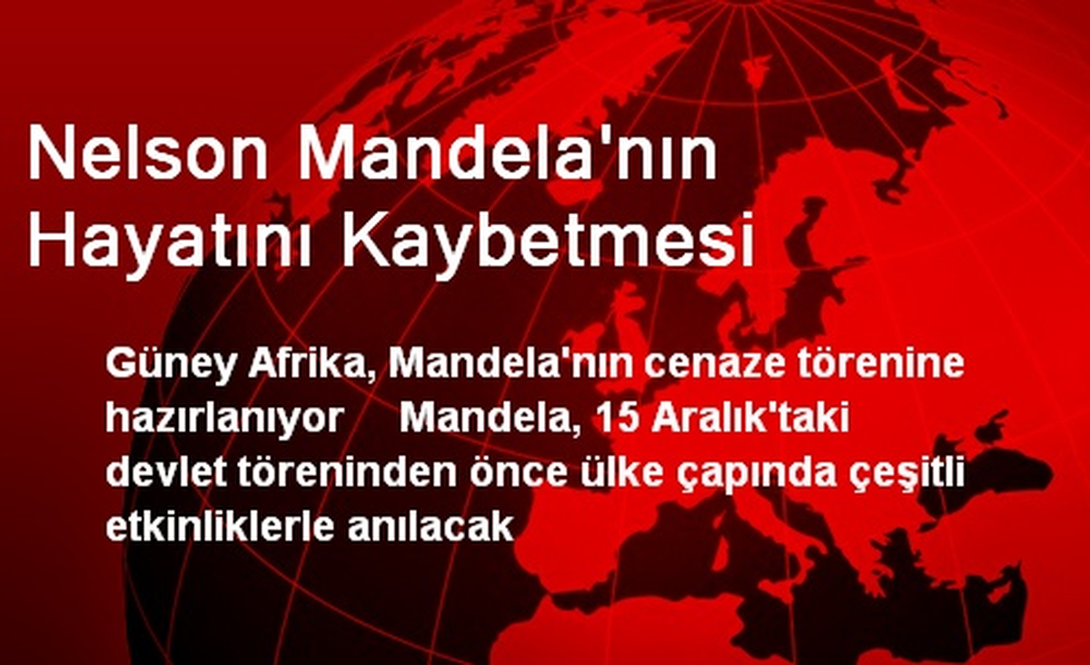 Nelson Mandela\'nın Hayatını Kaybetmesi