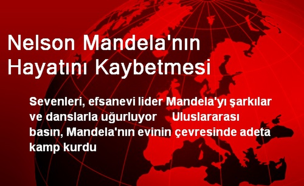 Nelson Mandela\'nın Hayatını Kaybetmesi
