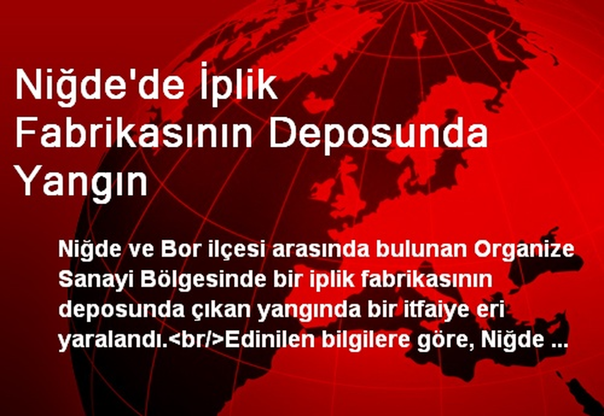 Niğde\'de İplik Fabrikasının Deposunda Yangın
