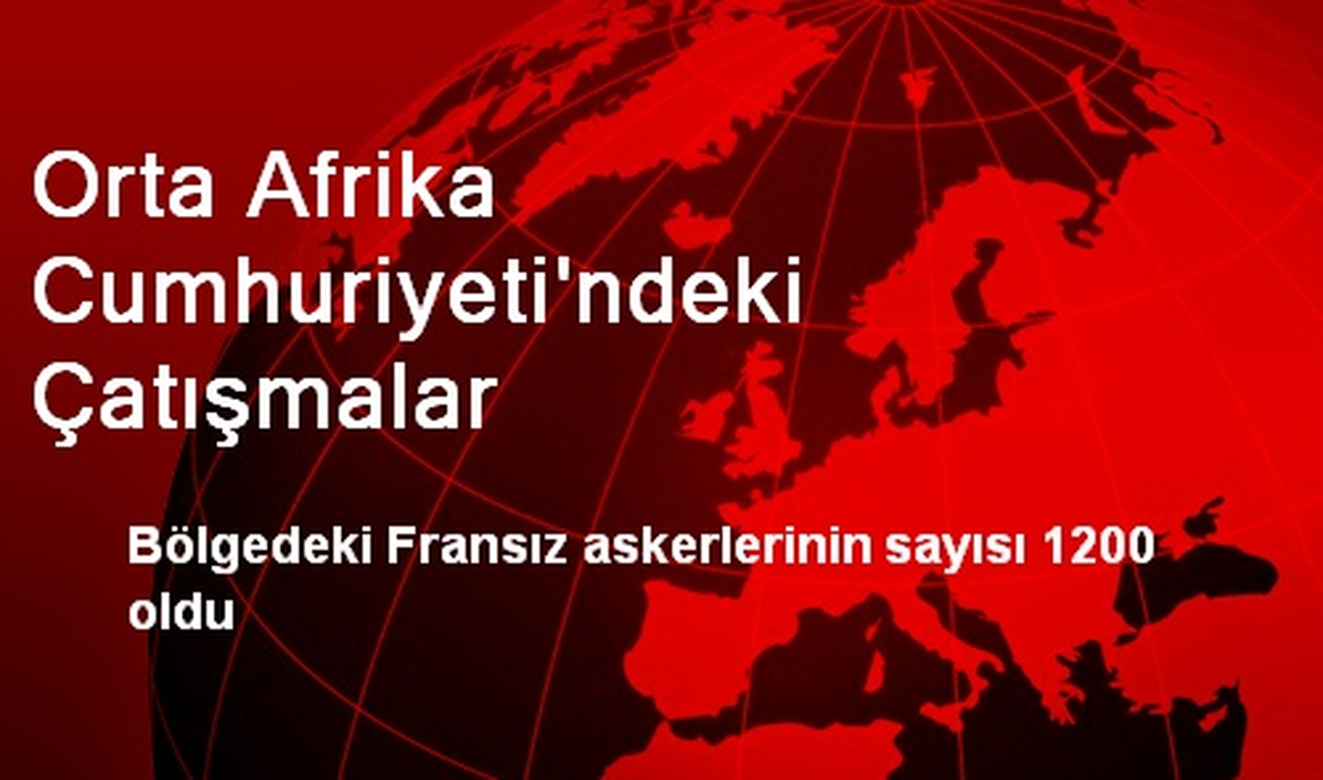 Orta Afrika Cumhuriyeti\'ndeki Çatışmalar