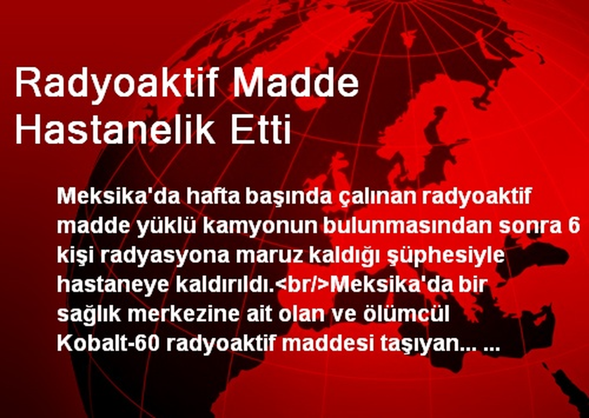 Radyoaktif Madde Hastanelik Etti