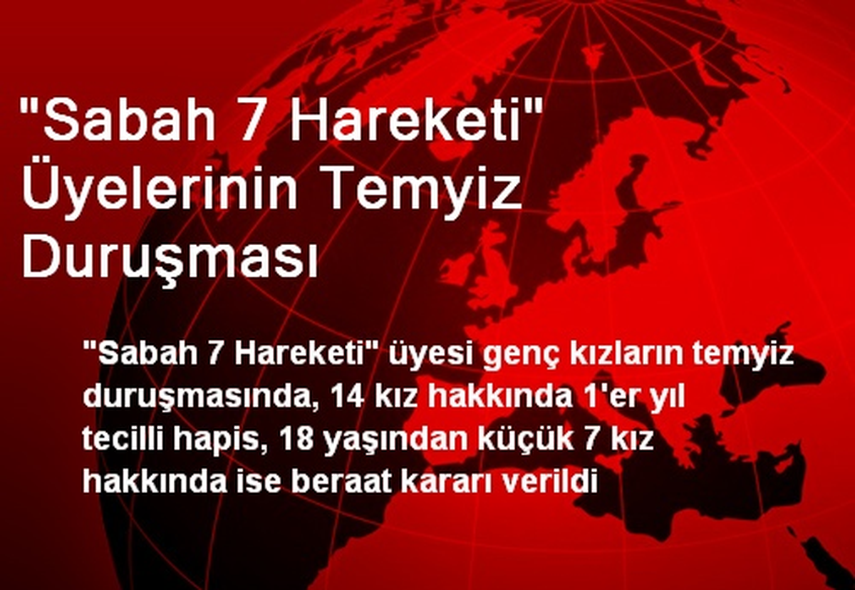 "Sabah 7 Hareketi" Üyelerinin Temyiz Duruşması