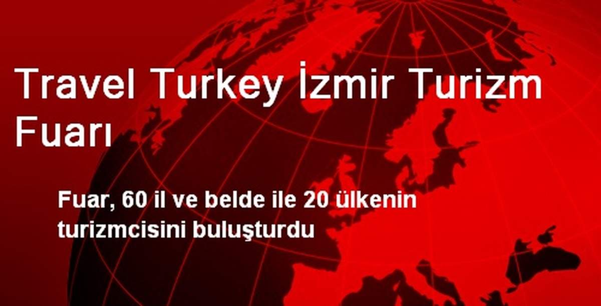 Travel Turkey İzmir Turizm Fuarı