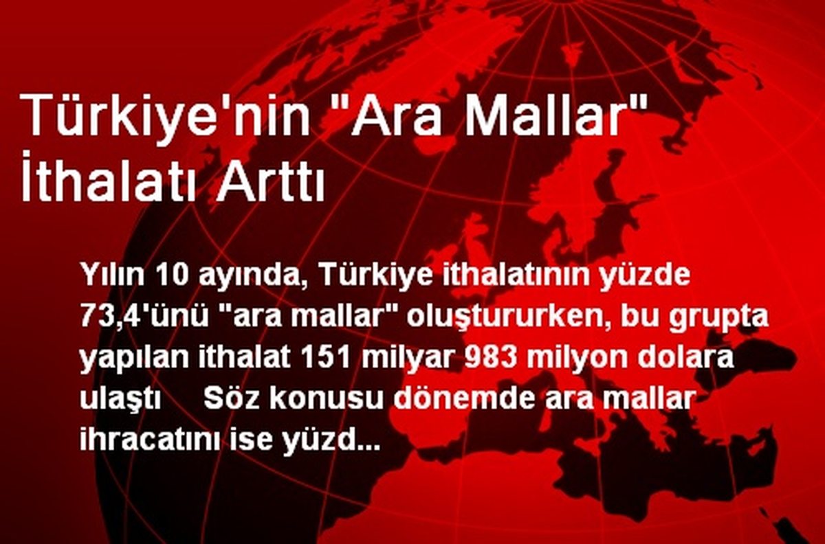 Türkiye\'nin "Ara Mallar" İthalatı Arttı