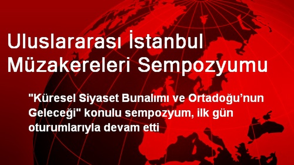 Uluslararası İstanbul Müzakereleri Sempozyumu
