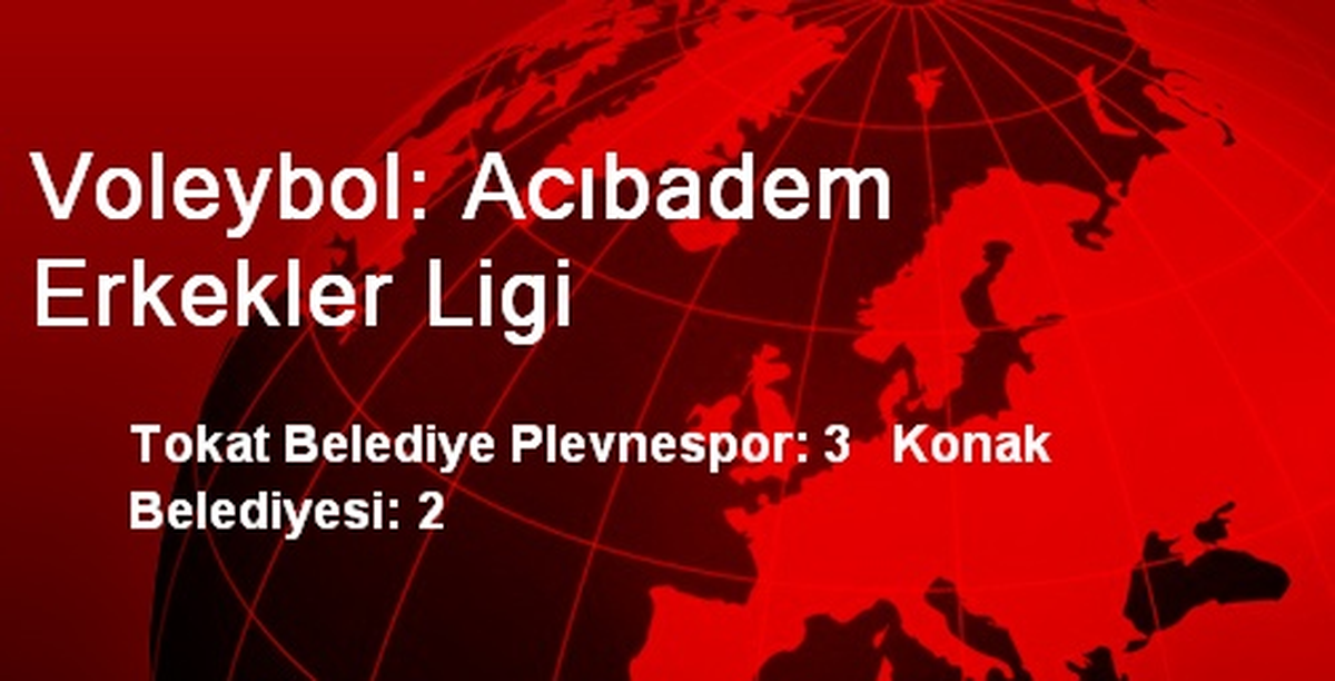Voleybol: Acıbadem Erkekler Ligi