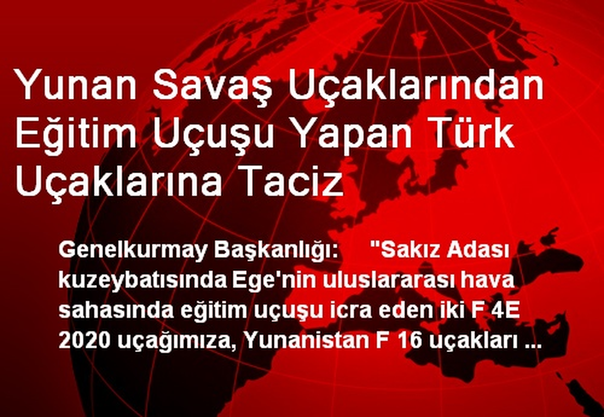 Yunan Savaş Uçaklarından Eğitim Uçuşu Yapan Türk Uçaklarına Taciz