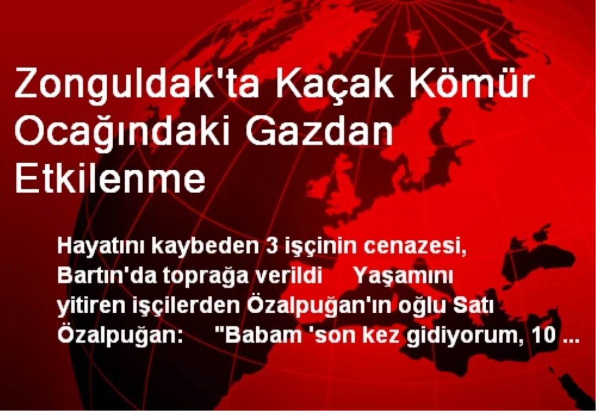Zonguldak\'ta Kaçak Kömür Ocağındaki Gazdan Etkilenme