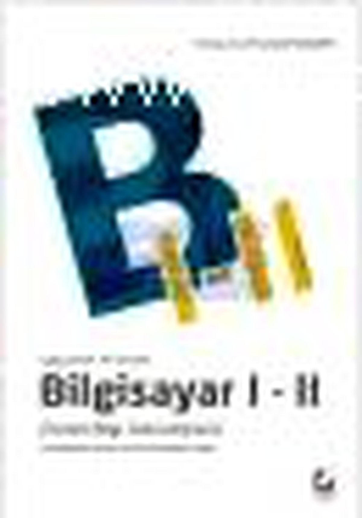 Uygulamalı ve Örnekli Bilgisayar 1-2 Kitabı