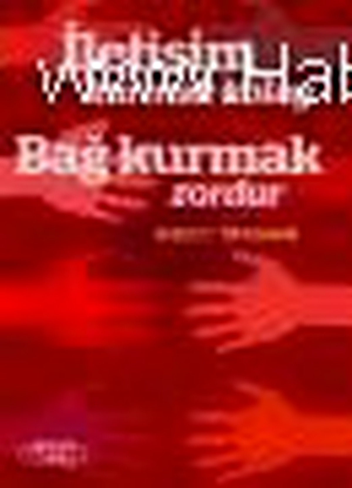 İletişim Kurmak Kolay Bağ Kurmak Zordur Kitabı