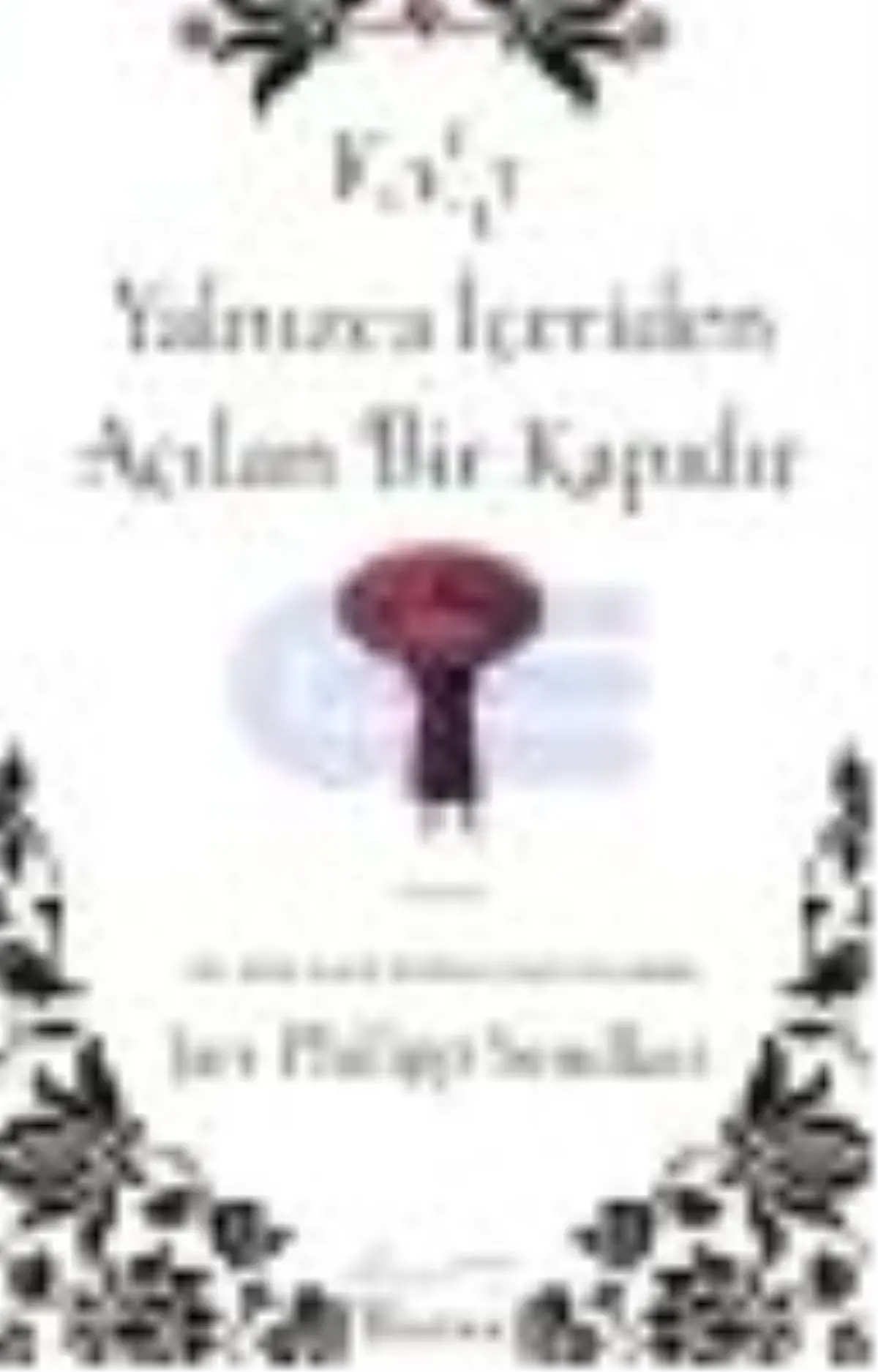 Kalp Yalnızca İçeriden Açılan Bir Kapıdır Kitabı