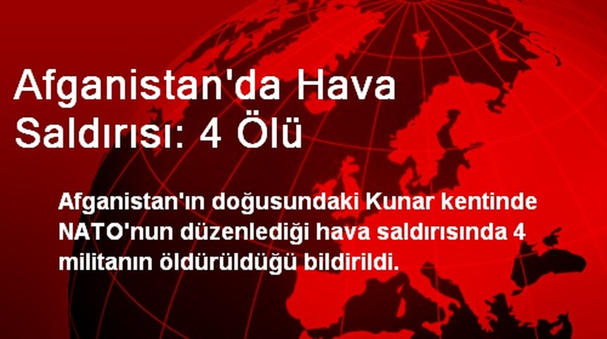 Afganistan\'da Hava Saldırısı: 4 Ölü