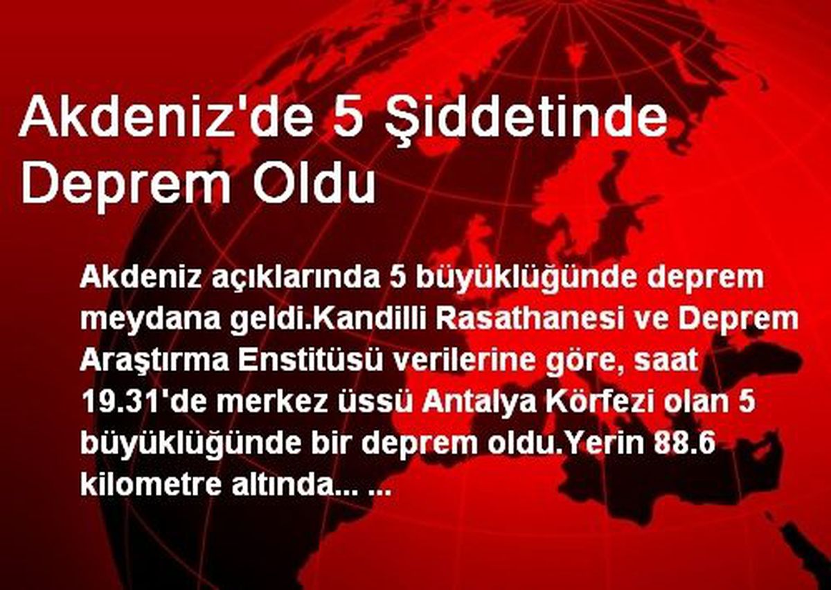 Akdeniz\'de 5 Şiddetinde Deprem Oldu