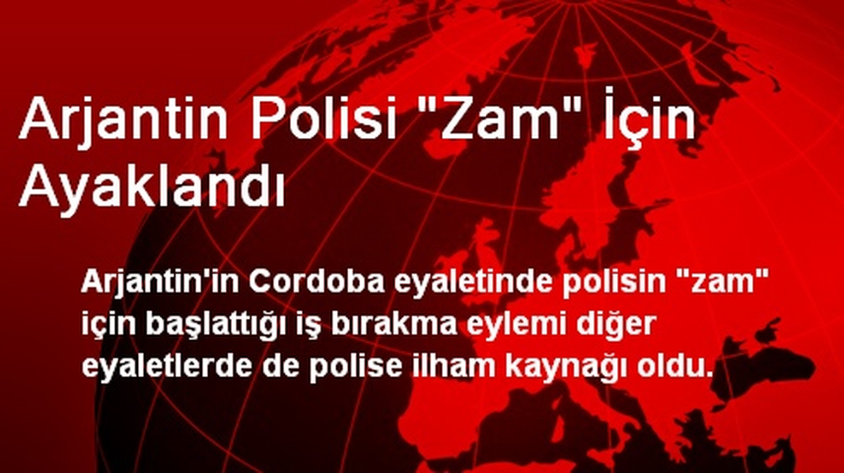 Arjantin Polisi "Zam" İçin Ayaklandı