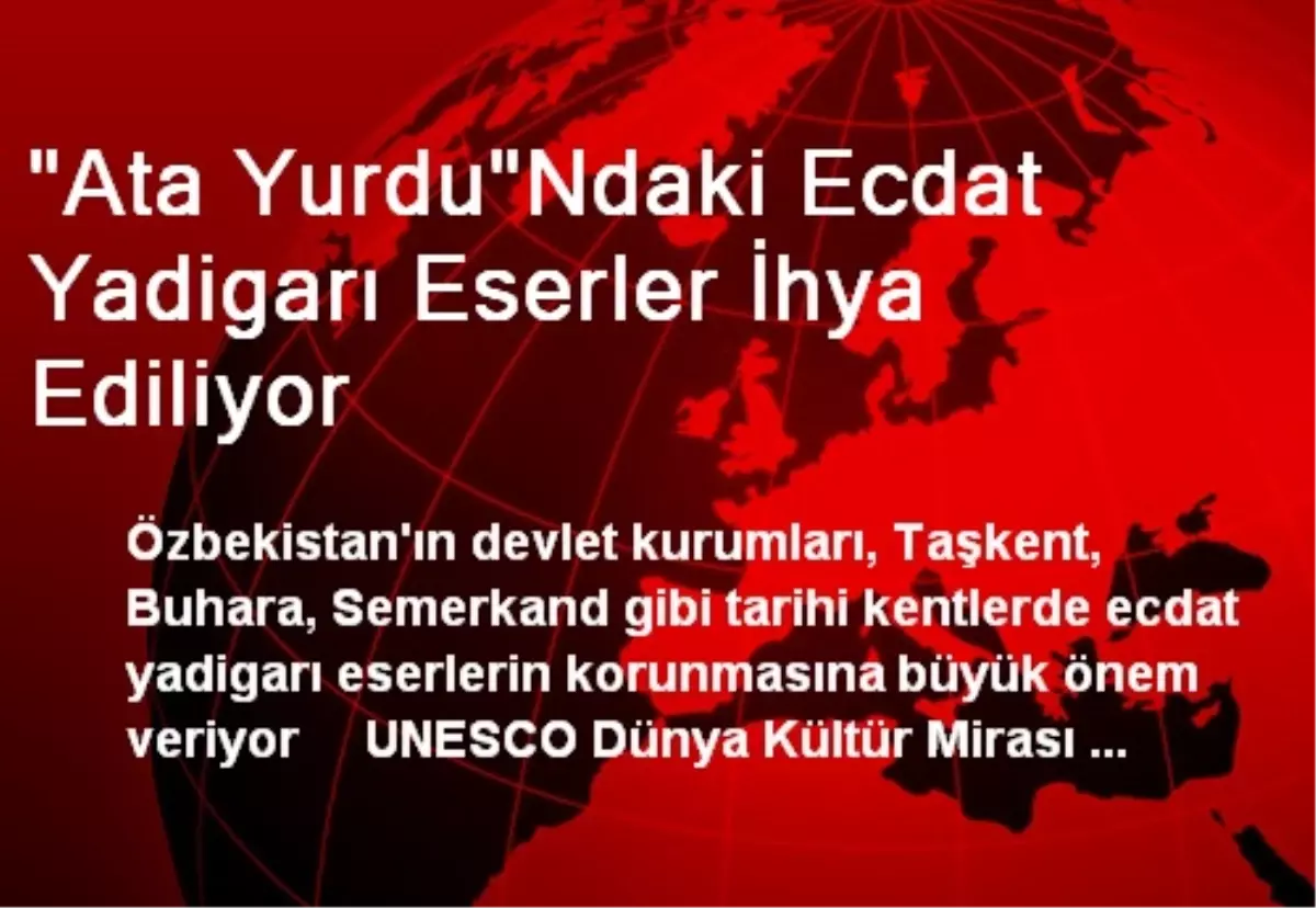 "Ata Yurdu"Ndaki Ecdat Yadigarı Eserler İhya Ediliyor