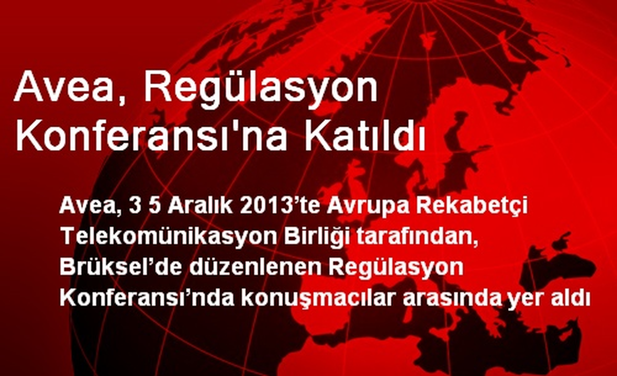 Avea, Regülasyon Konferansı\'na Katıldı
