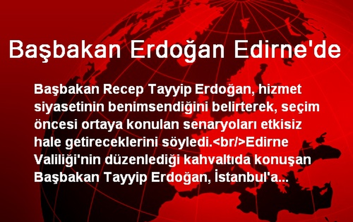 Başbakan Erdoğan Edirne\'de