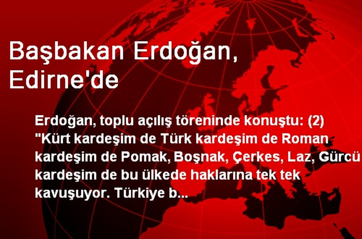 Başbakan Erdoğan, Edirne\'de