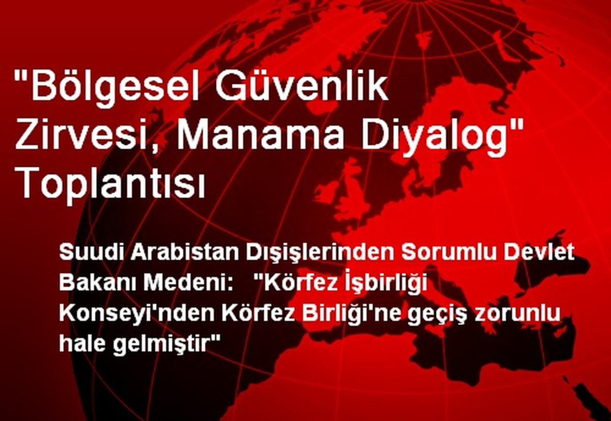 "Bölgesel Güvenlik Zirvesi, Manama Diyalog" Toplantısı