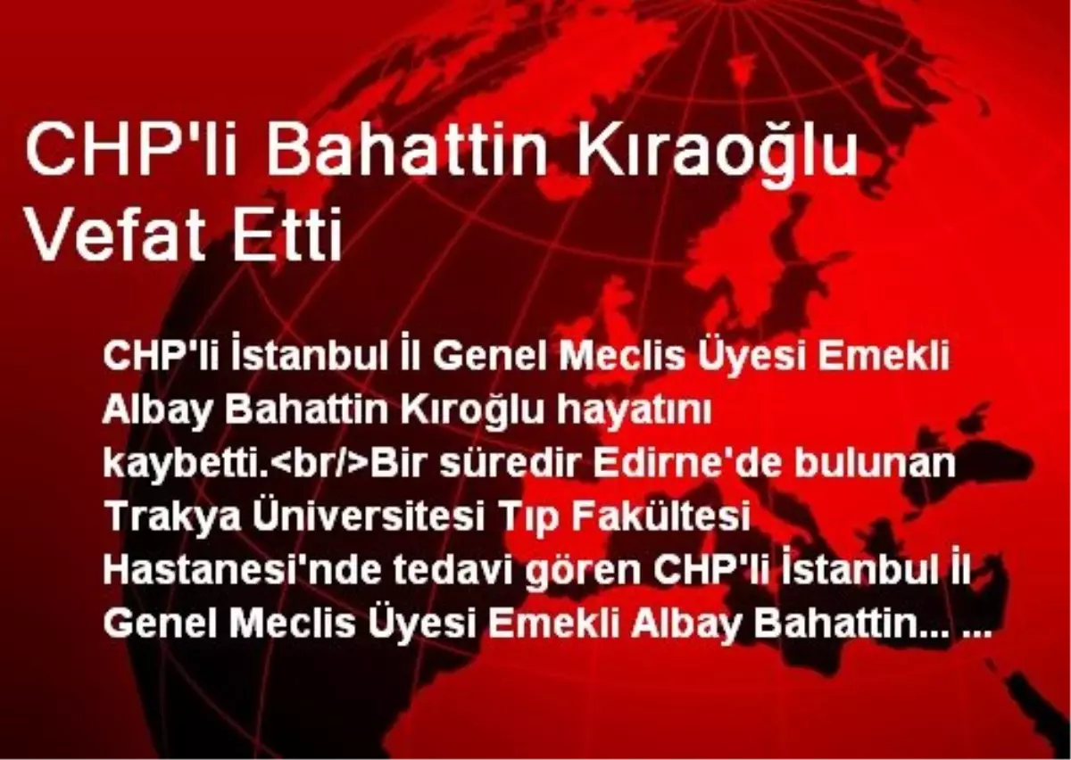CHP\'li Bahattin Kıraoğlu Vefat Etti