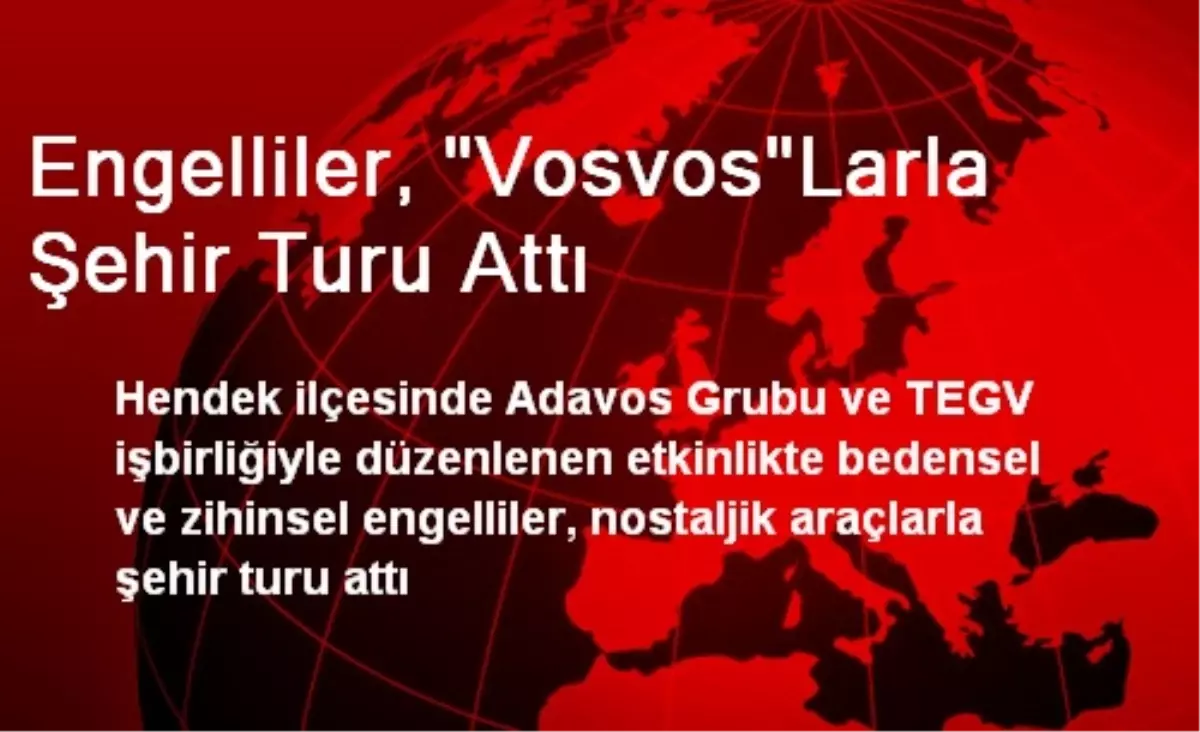 Engelliler, "Vosvos"Larla Şehir Turu Attı