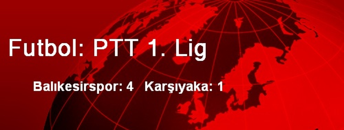 Futbol: PTT 1. Lig