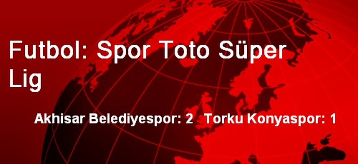 Futbol: Spor Toto Süper Lig