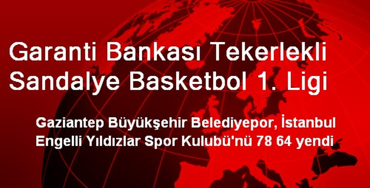 Garanti Bankası Tekerlekli Sandalye Basketbol 1. Ligi