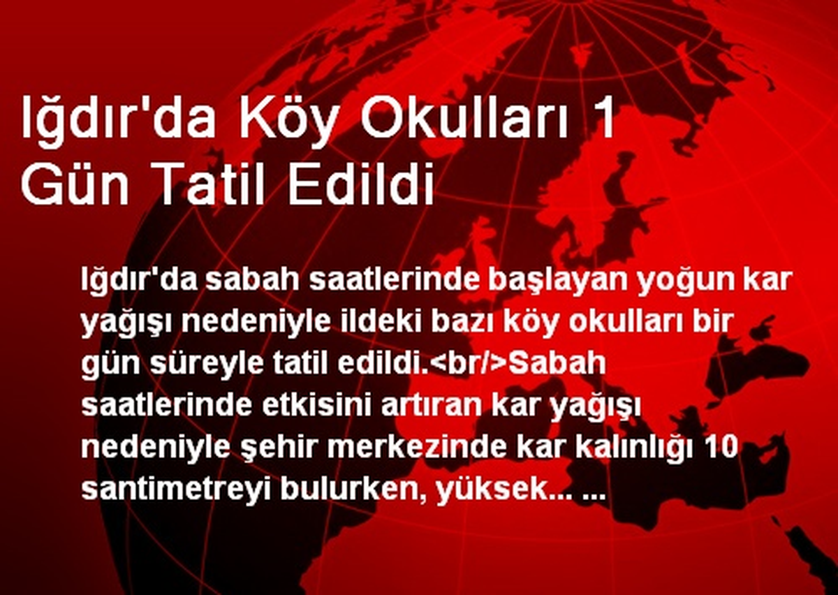Iğdır\'da Köy Okulları 1 Gün Tatil Edildi