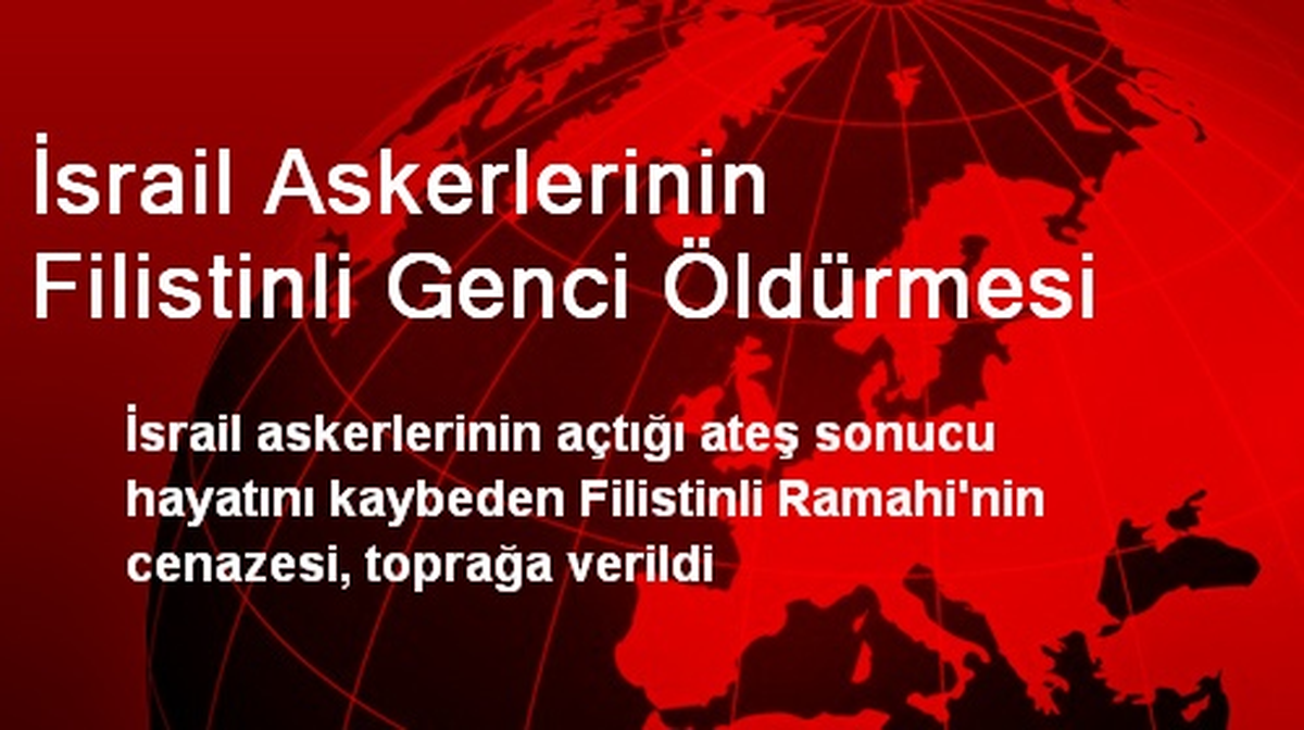 İsrail Askerlerinin Filistinli Genci Öldürmesi