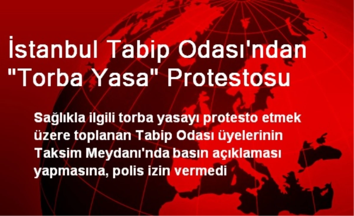 İstanbul Tabip Odası\'ndan "Torba Yasa" Protestosu