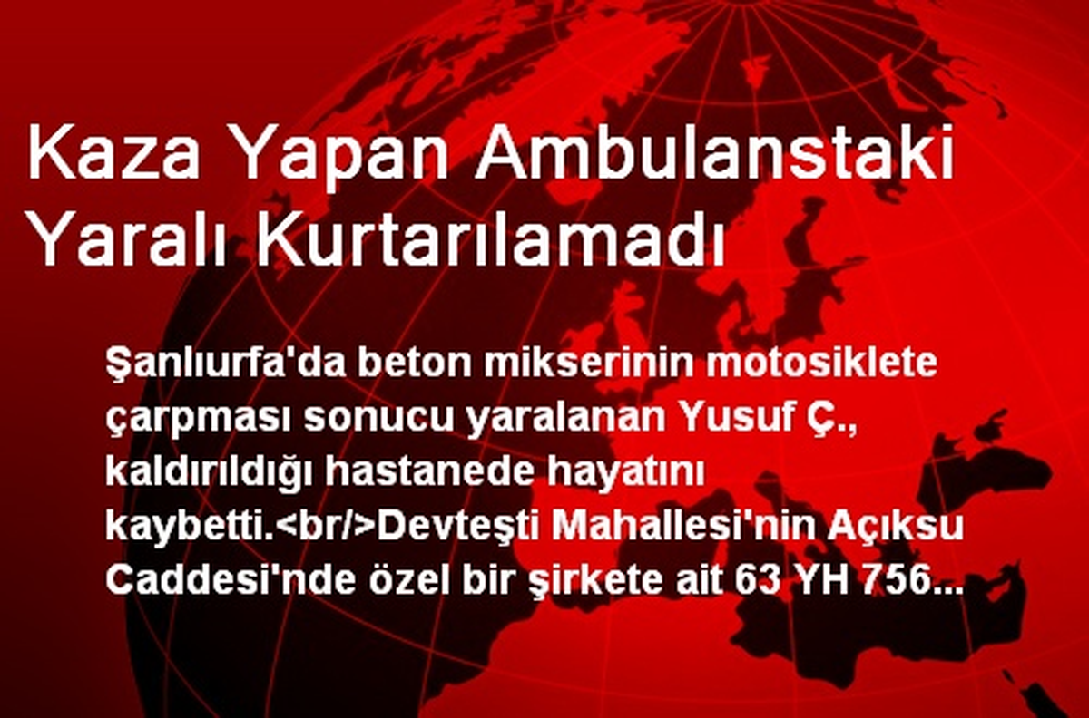 Kaza Yapan Ambulanstaki Yaralı Kurtarılamadı