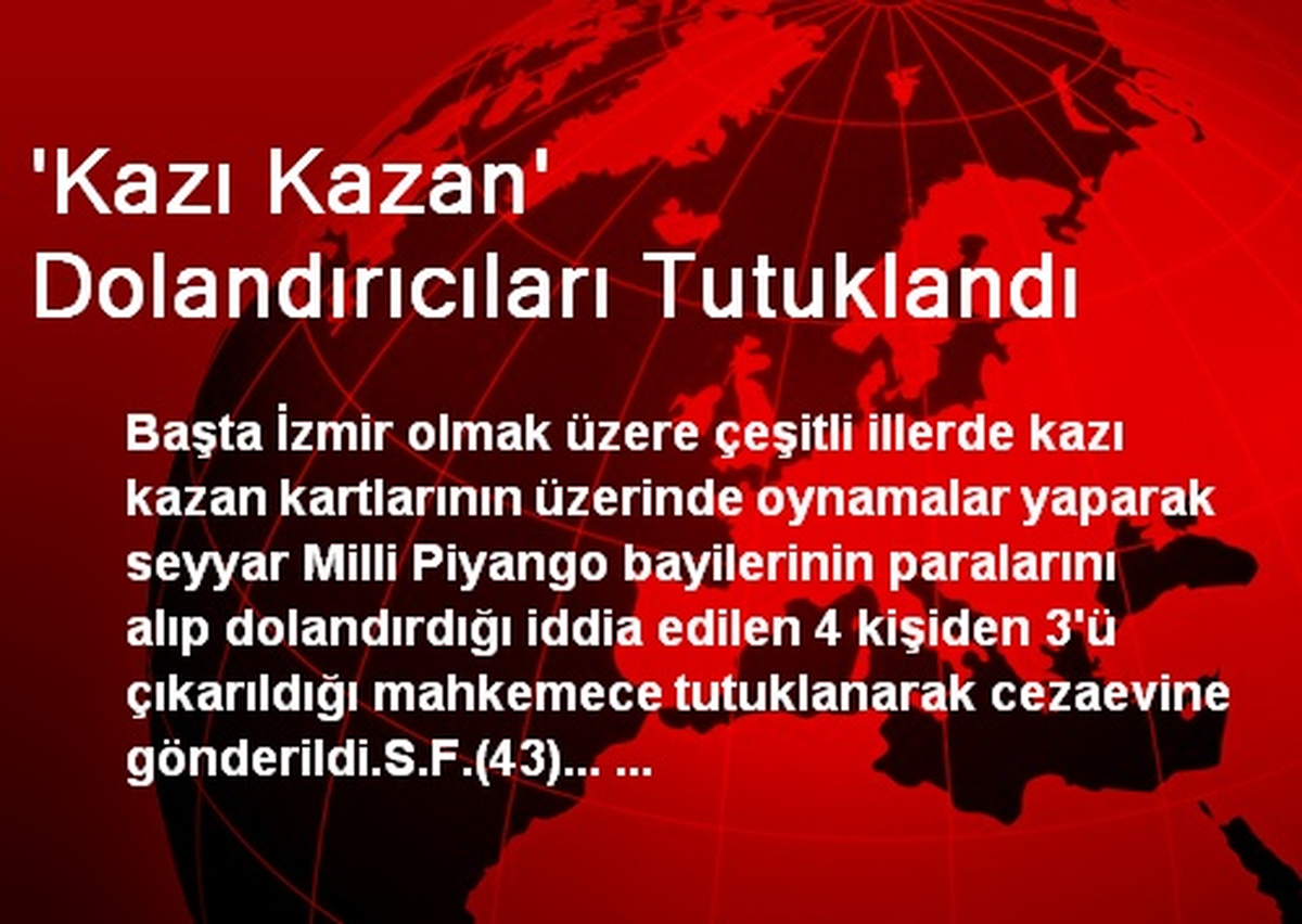 \'Kazı Kazan\' Dolandırıcıları Tutuklandı