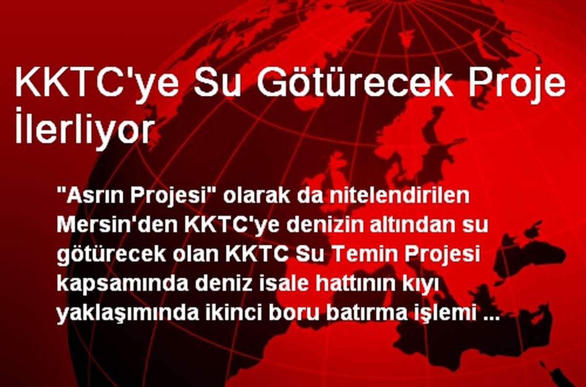 KKTC\'ye Su Götürecek Proje İlerliyor