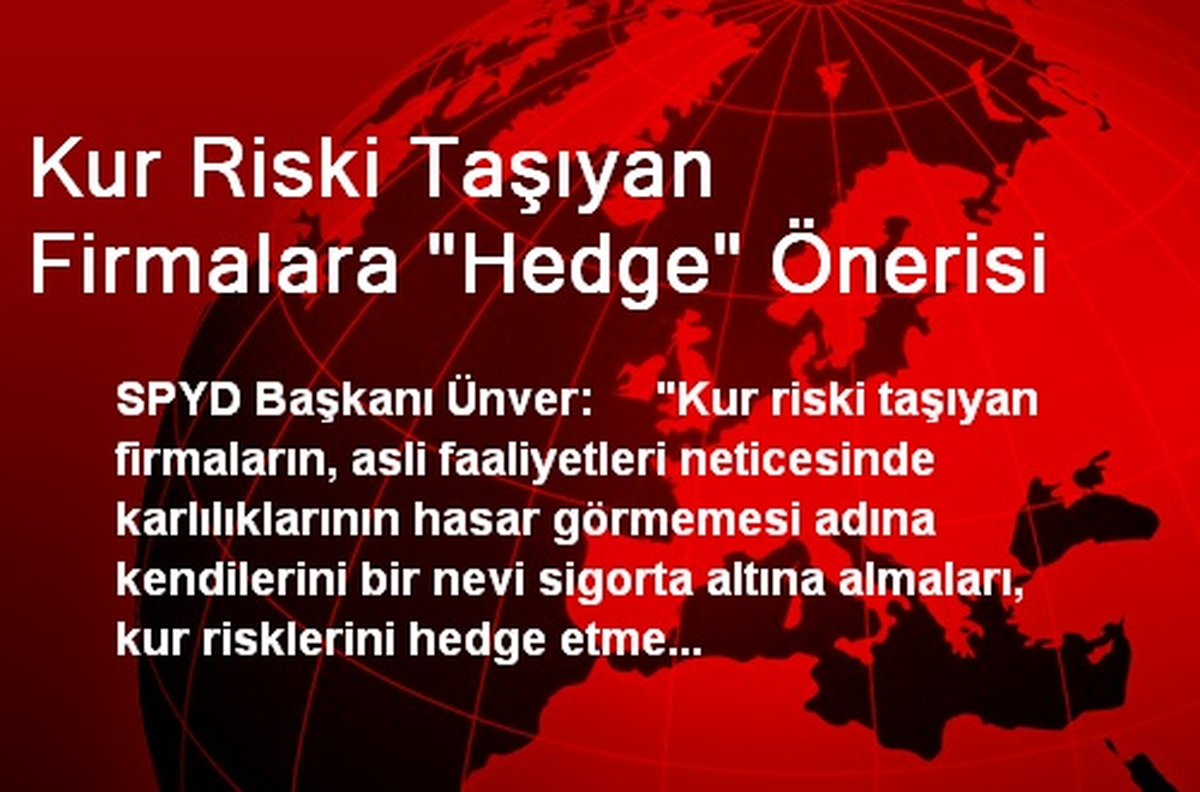 Kur Riski Taşıyan Firmalara "Hedge" Önerisi