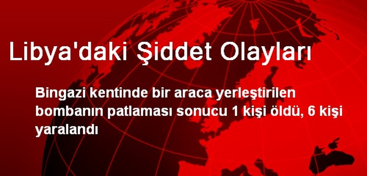 Libya\'daki Şiddet Olayları