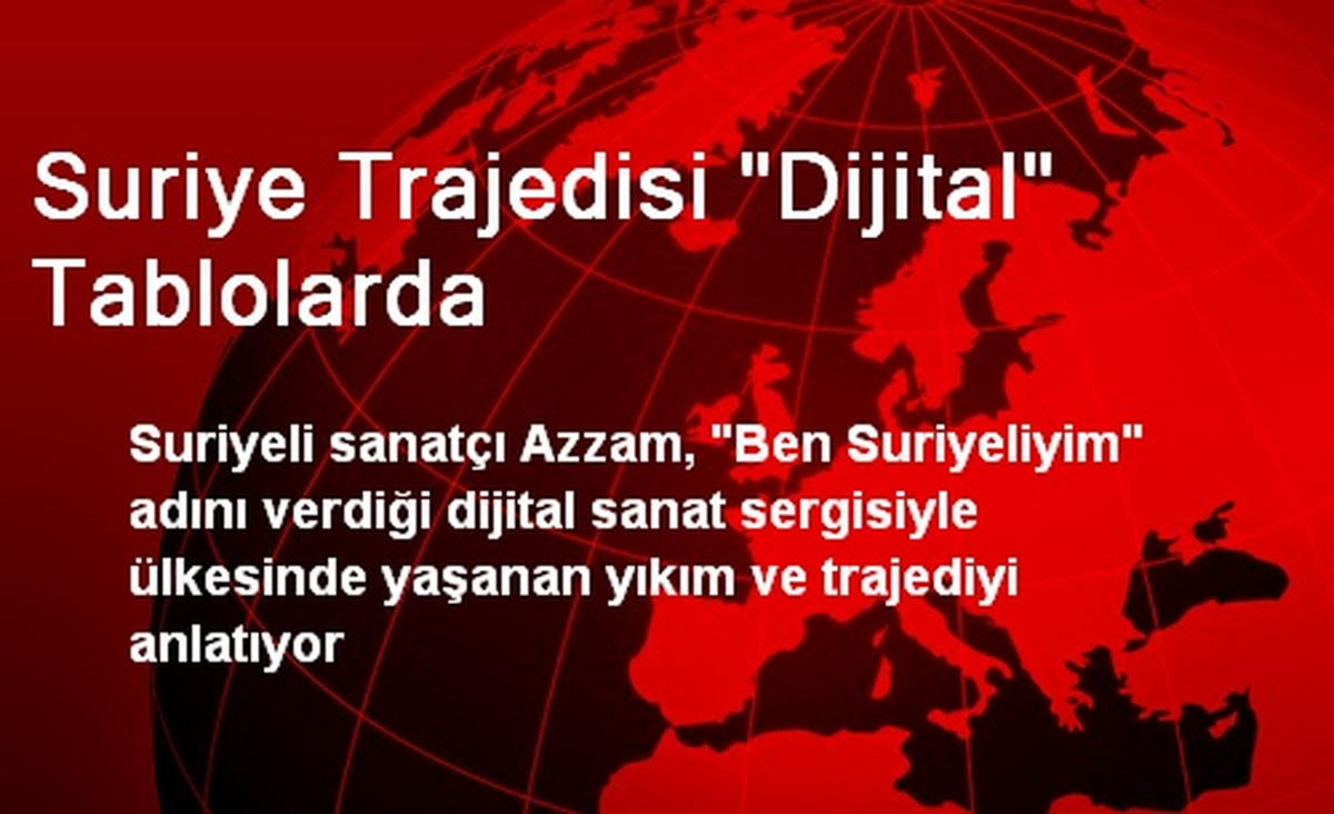 Suriye Trajedisi "Dijital" Tablolarda