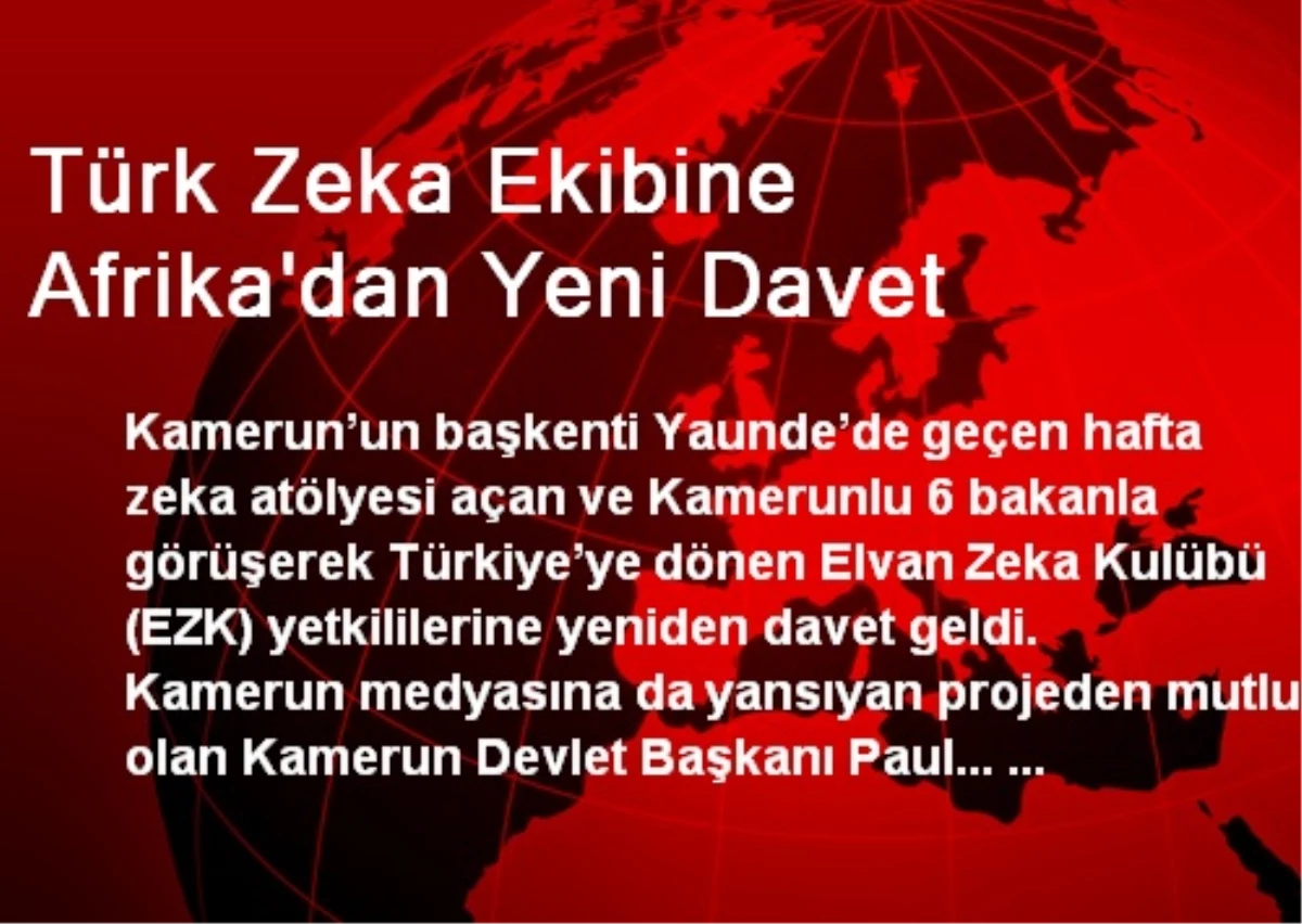 Türk Zeka Ekibine Afrika\'dan Yeni Davet
