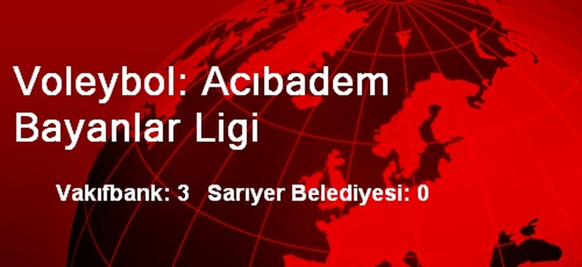 Voleybol: Acıbadem Bayanlar Ligi